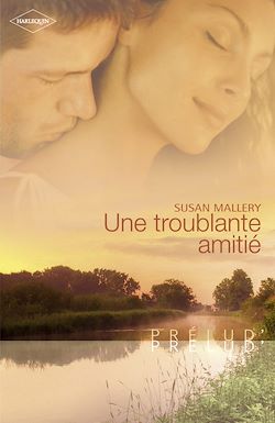 Télécharger le livre :  Une troublante amitié (Harlequin Prélud')