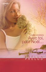 Télécharger le livre :  Avec toi, pour Noël... (Harlequin Prélud')
