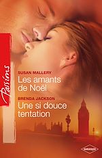 Télécharger le livre :  Les amants de Noël - Une si douce tentation