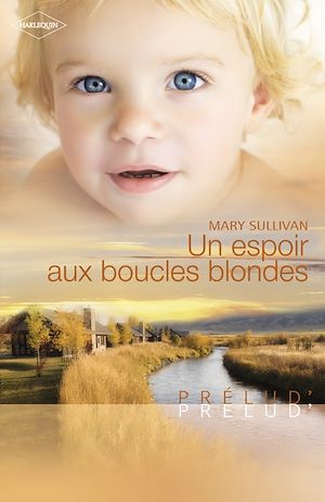 Téléchargez le livre :  Un espoir aux boucles blondes (Harlequin Prélud')