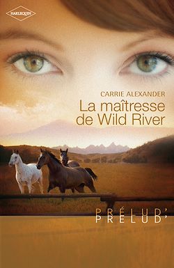 Télécharger le livre :  La maîtresse de Wild River (Harlequin Prélud')
