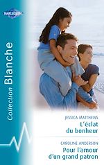 Télécharger le livre :  L'éclat du bonheur - Pour l'amour d'un grand patron (Harlequin Blanche)