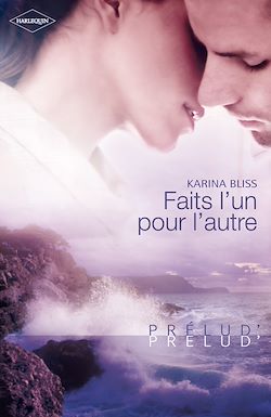Télécharger le livre :  Faits l'un pour l'autre (Harlequin Prélud')