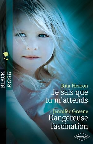 Téléchargez le livre :  Je sais que tu m'attends - Dangereuse fascination (Harlequin Black Rose)