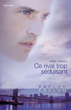 Télécharger le livre :  Ce rival trop séduisant (Harlequin Prélud')