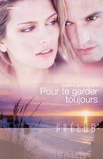 Télécharger le livre :  Pour te garder toujours (Harlequin Prélud')