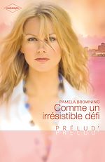 Télécharger le livre :  Comme un irrésistible défi (Harlequin Prélud')
