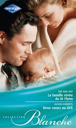 Télécharger le livre :  La famille rêvée du Dr Flynn - Deux coeurs au défi