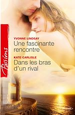 Télécharger le livre :  Une fascinante rencontre - Dans les bras d'un rival