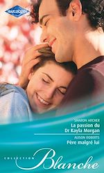 Télécharger le livre :  La passion du Dr Kayla Morgan - Père malgré lui