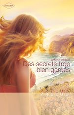 Télécharger le livre :  Des secrets trop bien gardés