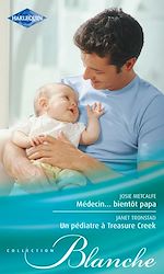 Télécharger le livre :  Médecin... bientôt papa - Un pédiatre à Treasure Creek