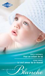 Télécharger le livre :  Pour un enfant de lui - Le seul amour du Dr Howell