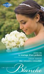 Télécharger le livre :  Le mariage d'une pédiatre - Une rencontre irrésistible