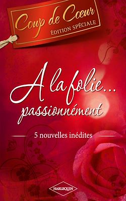 Télécharger le livre :  A la folie, passionnément