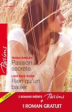 Télécharger le livre :  Passion secrète - Rien qu'un baiser - Un adversaire trop charmant
