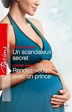 Télécharger le livre :  Un scandaleux secret - Rendez-vous avec un prince