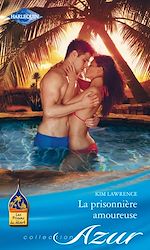 Télécharger le livre :  La prisonnière amoureuse