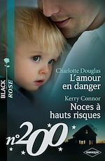 Télécharger le livre :  L'amour en danger - Noces à hauts risques