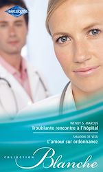 Télécharger le livre :  Troublante rencontre à l'hôpital - L'amour sur ordonnance