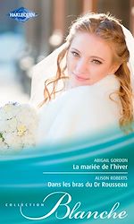 Télécharger le livre :  La mariée de l'hiver - Dans les bras du Dr Rousseau