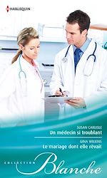 Télécharger le livre :  Un médecin si troublant - Le mariage dont elle rêvait