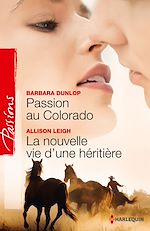 Télécharger le livre :  Passion au Colorado - La nouvelle vie d'une héritière