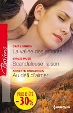 Télécharger le livre :  La vallée des amants - Scandaleuse liaison - Au défi d'aimer
