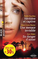 Télécharger le livre :  Héritière et captive - Une menace invisible - En danger d'aimer