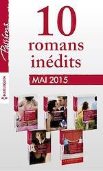 Télécharger le livre :  10 romans Passions inédits + 1 gratuit (n°534 à 538 - mai 2015)