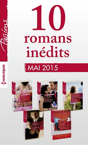 Téléchargez le livre :  10 romans Passions inédits + 1 gratuit (n°534 à 538 - mai 2015)