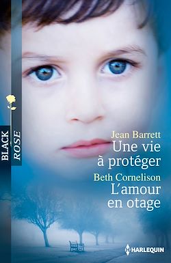 Télécharger le livre :  Une vie à protéger - L'amour en otage
