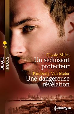 Télécharger le livre :  Un séduisant protecteur - Une dangereuse révélation