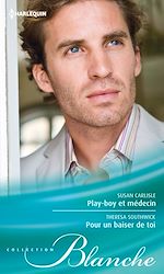 Télécharger le livre :  Play-boy et médecin - Pour un baiser de toi