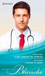 Télécharger le livre :  Le plus séduisant des médecins - L'envoyé du destin