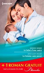 Télécharger le livre :  Le bébé d'une autre - La femme sans passé - Une équipe formidable