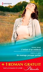Télécharger le livre :  L'enfant d'un médecin - Un mariage presque parfait - Une femme déterminée