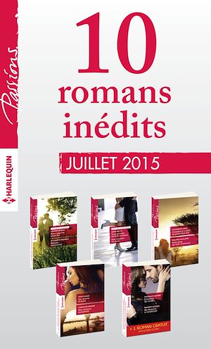 Téléchargez le livre :  10 romans inédits Passions + 1 gratuit (n° 544 à 548 - juillet 2015)