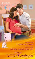 Télécharger le livre :  L'enfant de l'amour - Mariage surprise pour Lola