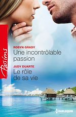 Télécharger le livre :  Une incontrôlable passion - Le rôle de sa vie