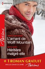 Télécharger le livre :  L'amant de Wolff Mountain - Héritière malgré elle - Attraction secrète