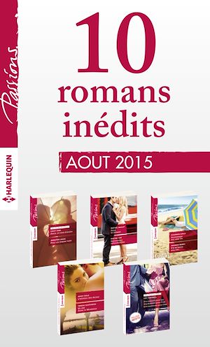 Téléchargez le livre :  11 romans inédits Passions (n°550 à 554 - août 2015)