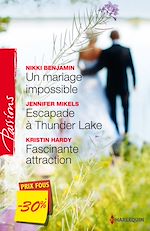Télécharger le livre :  Un mariage impossible - Escapade à Thunder Lake - Fascinante attraction
