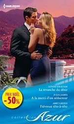 Télécharger le livre :  La revanche du désir - A la merci d'un séducteur - Fiévreux tête-à-tête