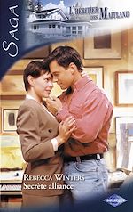 Télécharger le livre :  Secrète alliance (Saga L'Héritier des Maitland vol.11)