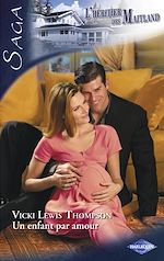 Download this eBook Un enfant par amour (Saga L'Héritier des Maitland vol.9)