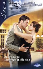 Download this eBook Mensonges et séduction (Saga L'Héritier des Maitland vol.6)