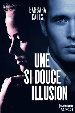 Télécharger le livre :  Une si douce illusion