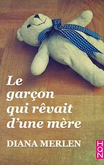 Télécharger le livre :  Le garçon qui rêvait d'une mère