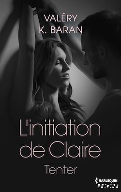 Télécharger le livre :  L'initiation de Claire - Tenter (tome 1)